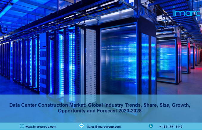 Data Center Construction Market Analysis, Size, Trends | Report 2023-2028