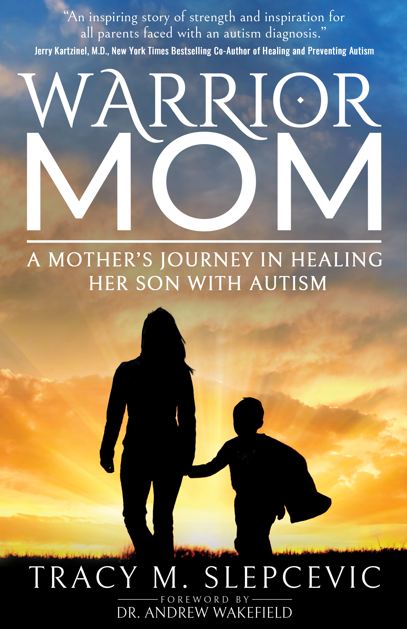 "Warrior Mom: A Mother's Journey in Healing Her Son with Autism" by Tracy Slepcevic - Paperback Edition Available April 4, 2023