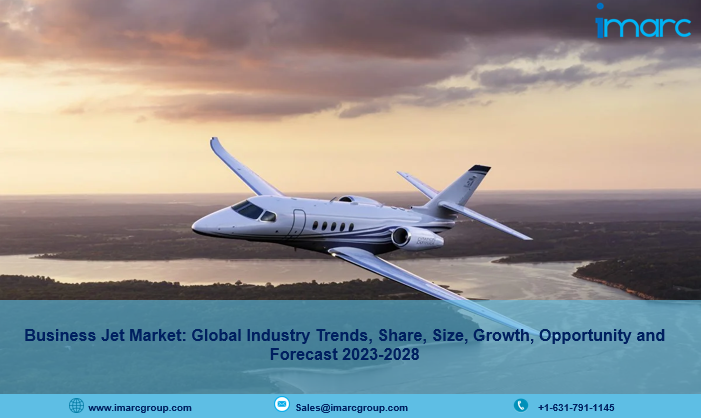 Business Jet Market Analysis 2023-2028, Industry Size, Share, Trends and Forecast