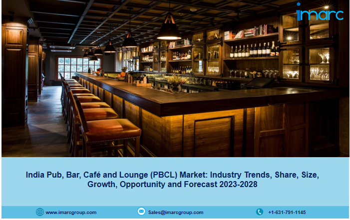 India Pub, Bar, Cafe and Lounge (PBCL) Market to Grow at a CAGR of 13.3% during 2023-28 | Report by IMARC Group
