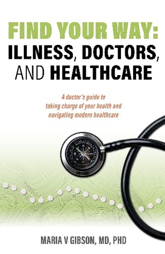 Family Physician, Dr. Maria Gibson, Releases New Book, "Find Your Way: Illness, Doctors, and Healthcare," to Rave Reviews