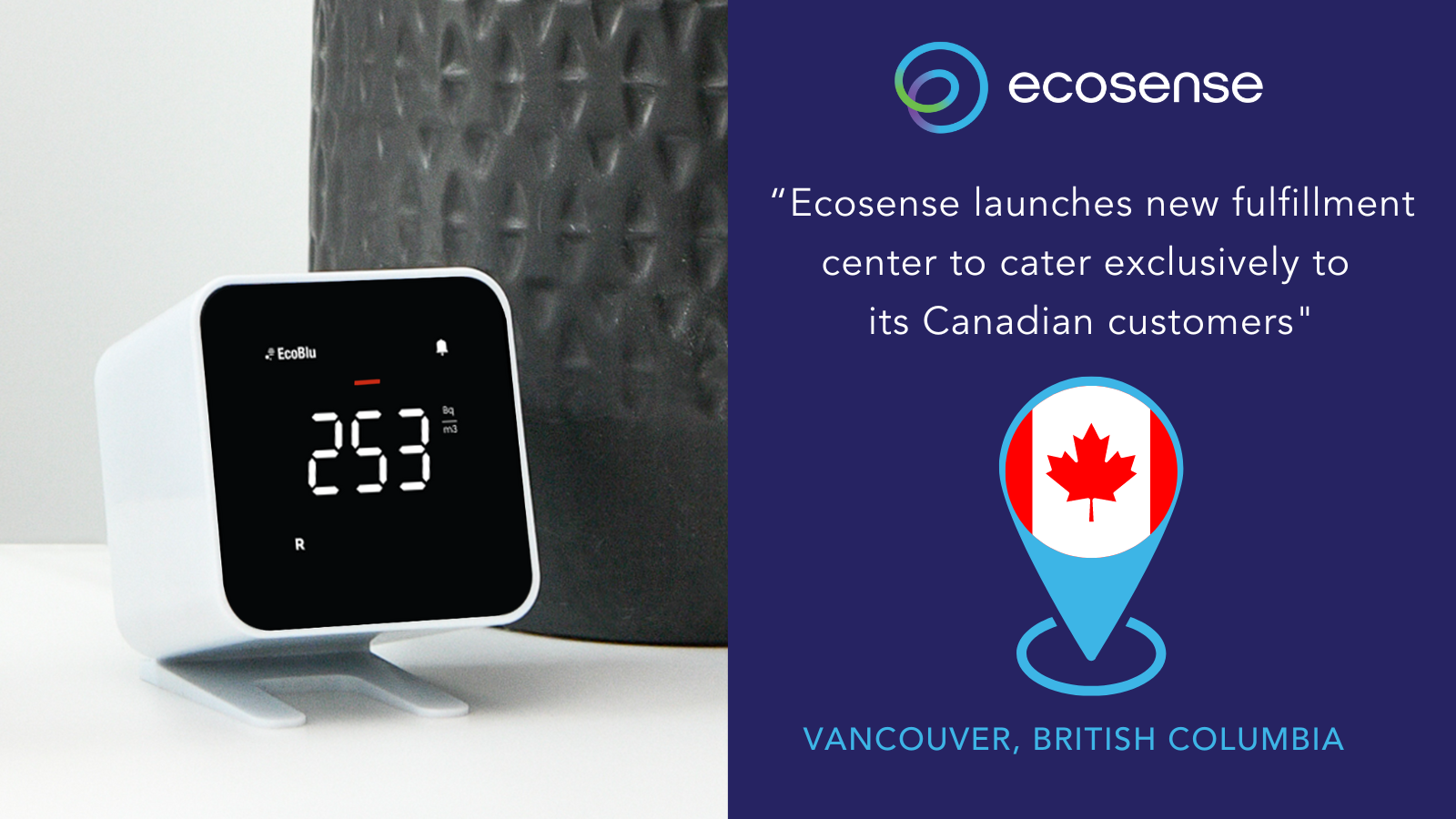 Ecosense, the Leader in Radon Detection and Monitoring, Launches Fulfillment Center in Canada to Better Serve Customers