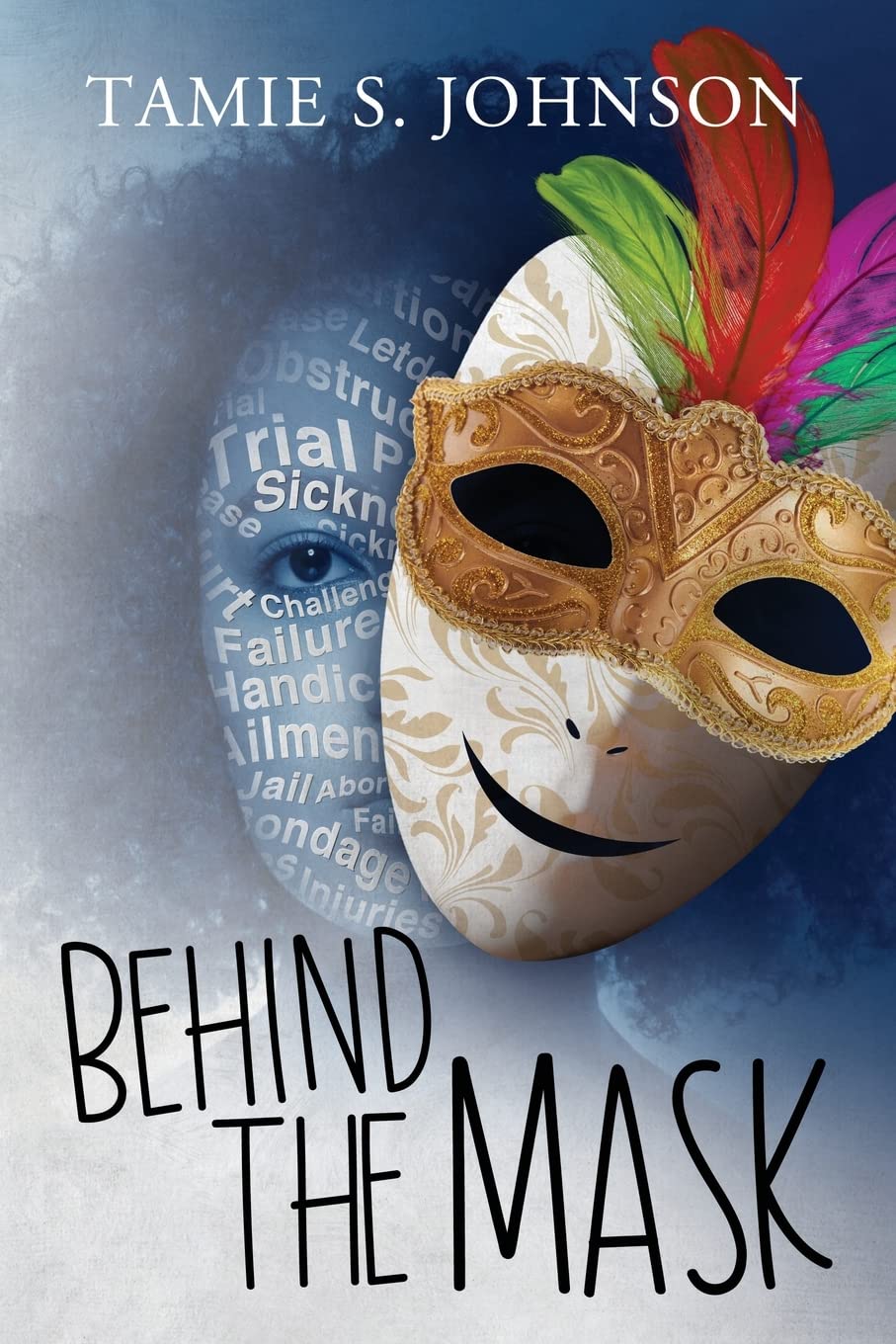 Author's Tranquility Press presents "Behind the Mask" by Tamie S. Johnson  