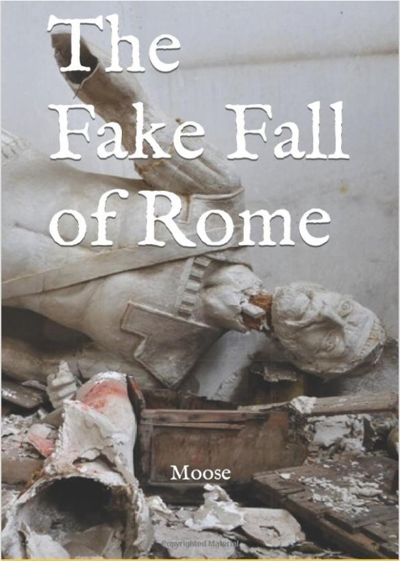 New Book Release - The Fake Fall of Rome By Moose