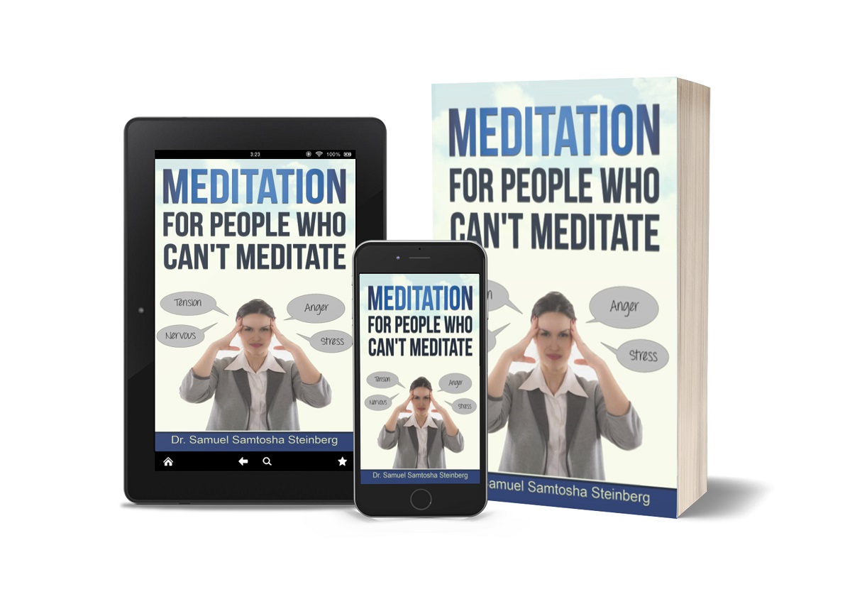 Dr. Samuel Samtosha Steinberg Releases New Book - Meditation For People Who Can't Meditate
