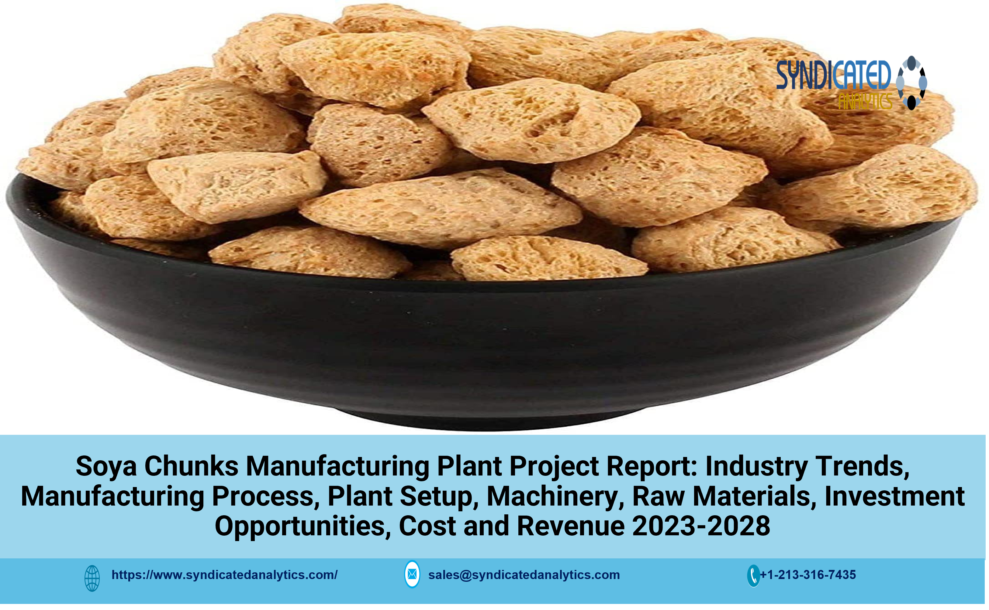 Soya Chunks Manufacturing Project Cost 2023-2028: Plant Setup, Business Plan, Cost and Revenue, Machinery Requirements - Syndicated Analytics
