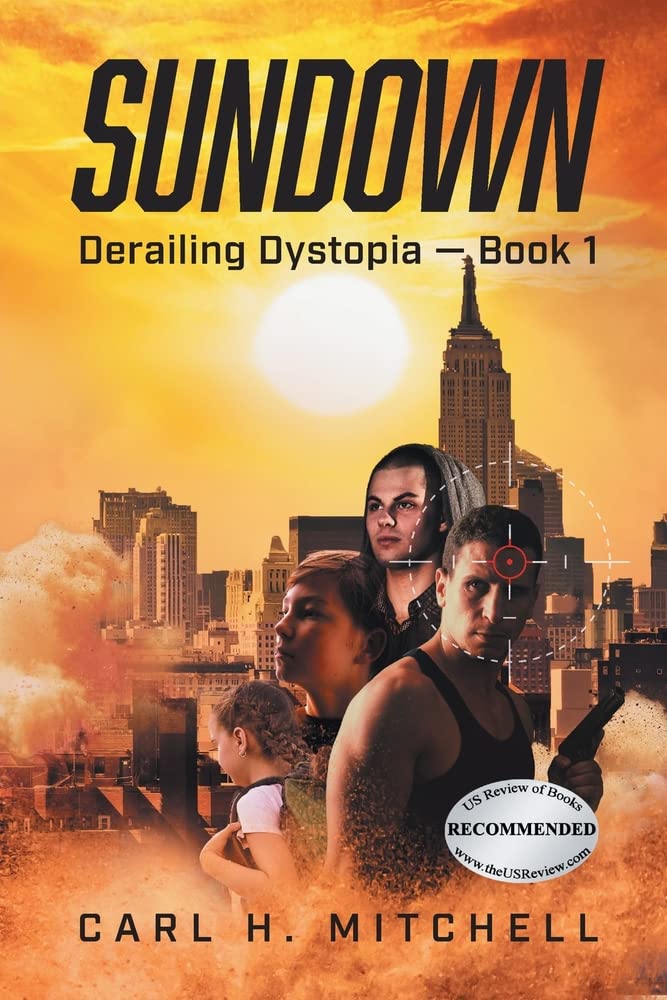 Carl H. Mitchell Releases “Sundown” a Thrilling Dystopian Novel Get News