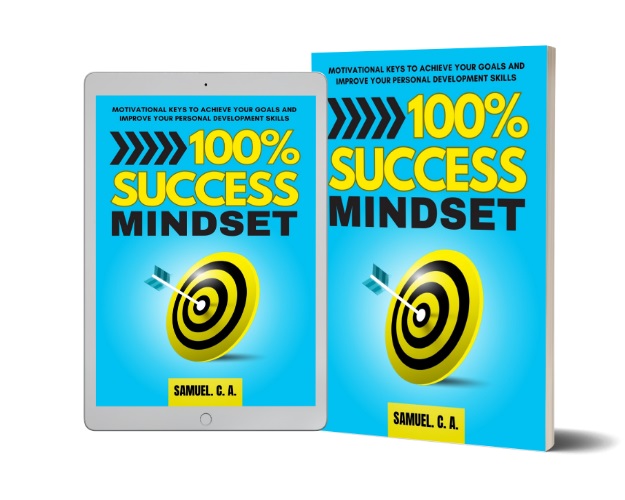 Self Help Book "100% Success Mindset" by Samuel C.A. Receives A Warm Literary Welcome