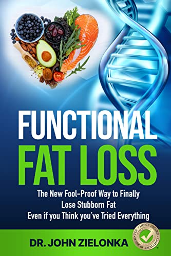 Discover the Science of Personalized Fat Loss with Dr. John Zielonka's #1 Bestseller, "Functional Fat Loss"