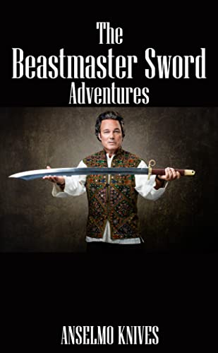 Anselmo Knives Releases New Fantasy Collection - The Beastmaster Sword Adventures