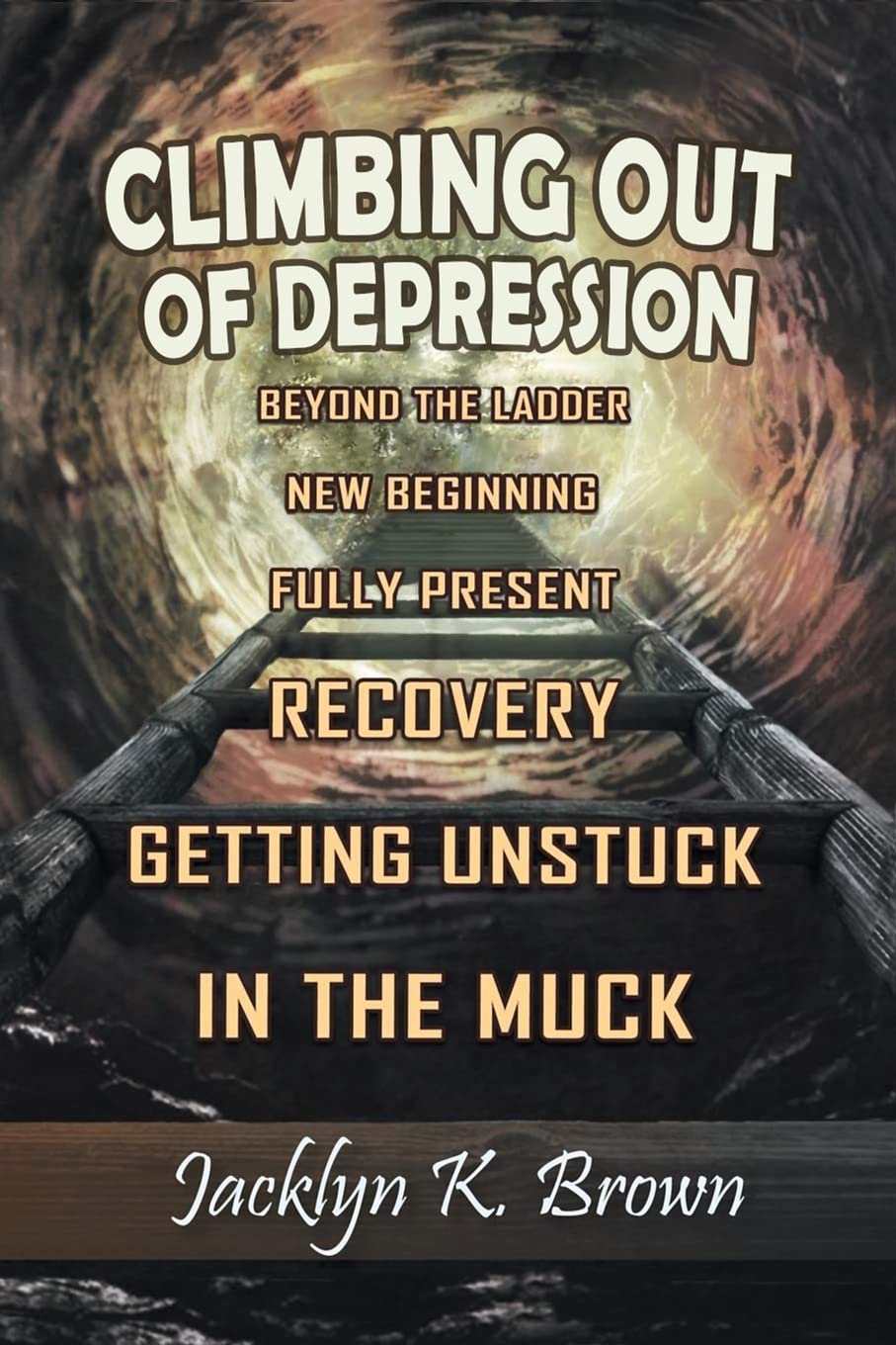 Author's Tranquility Press: New Book Release - Climbing Out of Depression by Jacklyn K. Brown