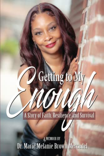New book "Getting to My Enough" by Dr. Marie Melanie Brown Mercadel is released, an empowering memoir and self-help guide for overcoming trauma 