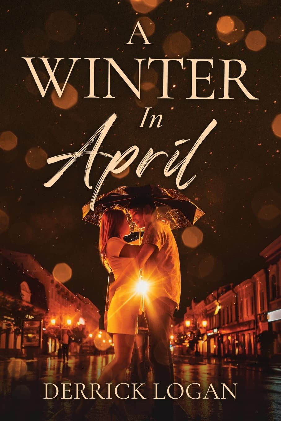 New novel "A Winter in April" by Derrick Logan is released, an adventurous romance of heartbreak, happiness, and chance encounters that alter the course of destiny