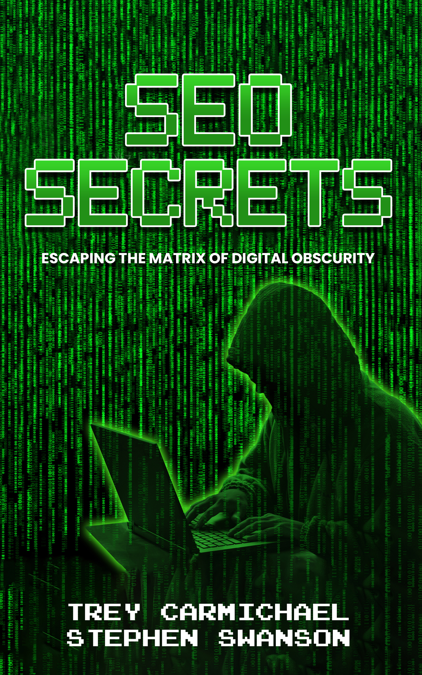 Trey Carmichael and Stephen Swanson Release Groundbreaking SEO Guide: "SEO Secrets: Escape the Matrix of Digital Obscurity"