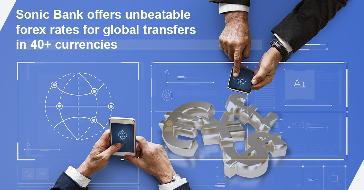 Sonic Bank Unveils Market-Beating Forex Rates for Global Transfers in Over 40 Currencies