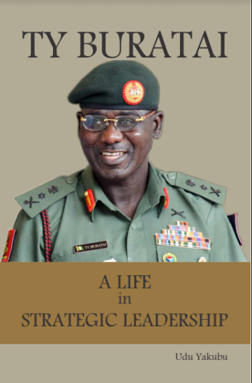 "T.Y. Buratai: A Life in Strategic Leadership" Takes Readers on an Inspiring Journey of Courage, Innovation, and Triumph