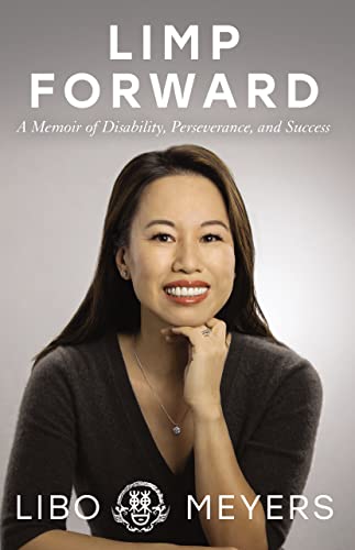 New memoir "Limp Forward" by Libo Cao Meyers to be released, an inspiring, empowering story of resilience, family history, and the courage to relentlessly pursue greatness in the face of obstacles