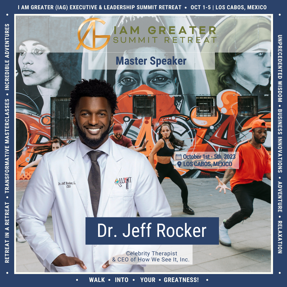 Celebrity Therapist Dr. Jeff Rocker Joins I Am Greater Summit Retreat for a Life-Changing Experience