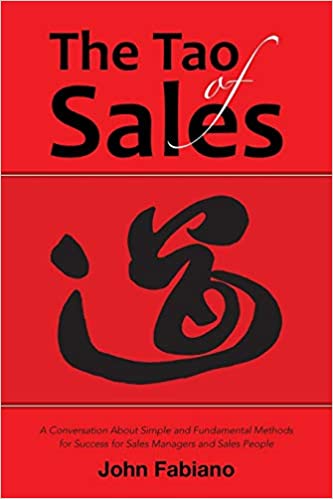 Author's Tranquility Press: Step into a world where sales is not a battle, but a harmonious dance of mutual understanding and success. Introducing "The Tao of Sales" by John Fabiano