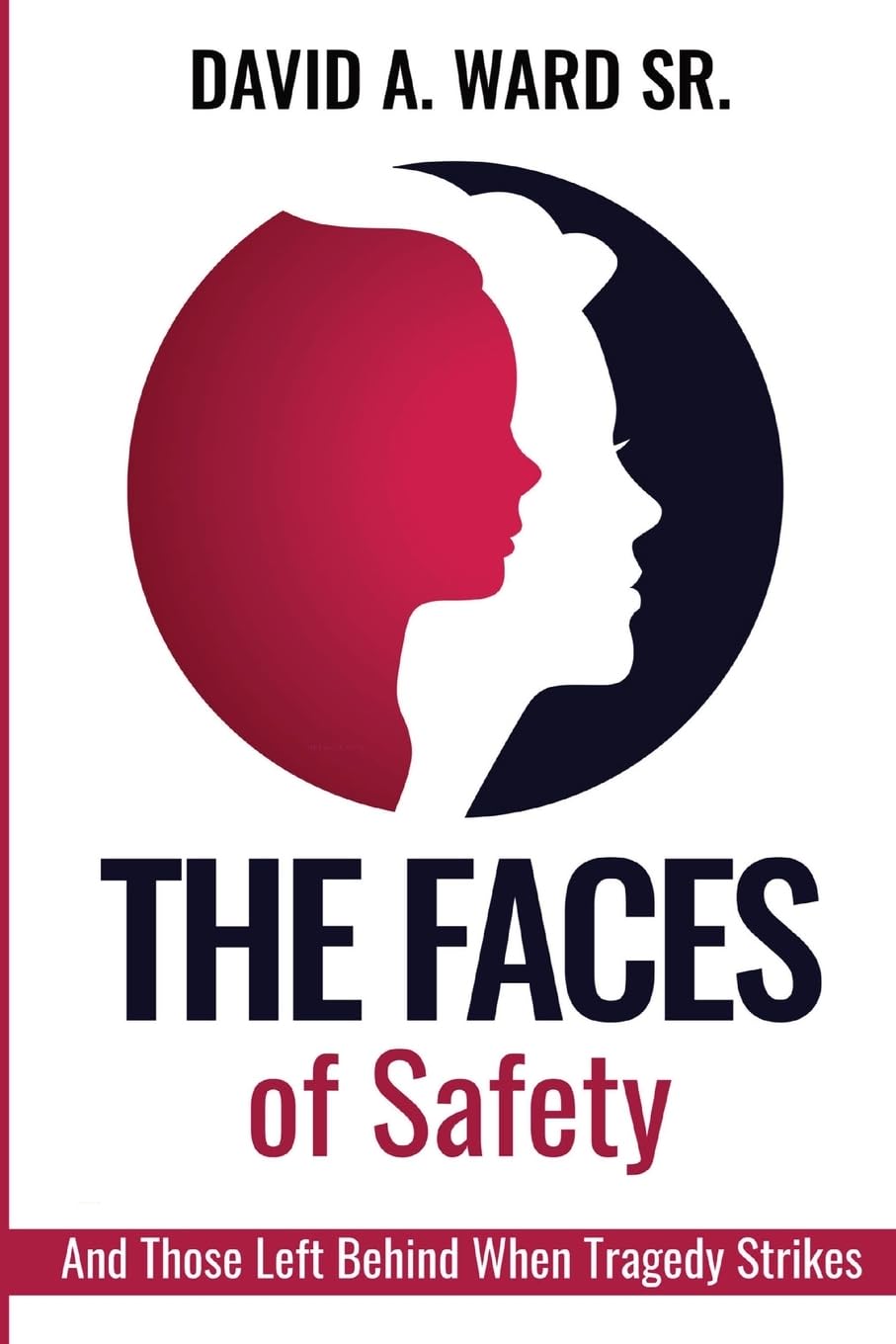 National Safety Consultant David A. Ward, Sr. Releases New Book The Faces of Safety