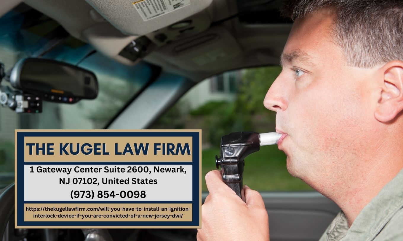New Jersey DUI Lawyer Rachel Kugel Sheds Light on Ignition Interlock Device Requirement in DWI Convictions