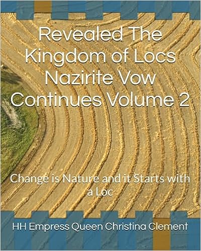 Introducing 'Revealed: The Kingdom of Locs Nazirite Vow Continues - Volume 2': A Profound Exploration of Faith, History, and Self-Governance