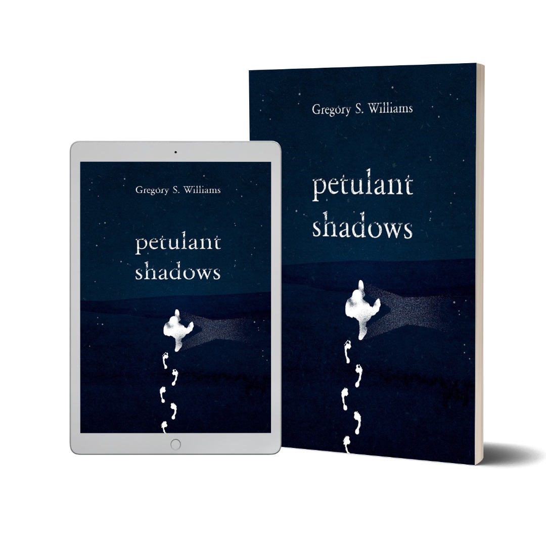Gregory S. Williams Releases New Collection of Poetry And Short Stories Entitled Petulant Shadows