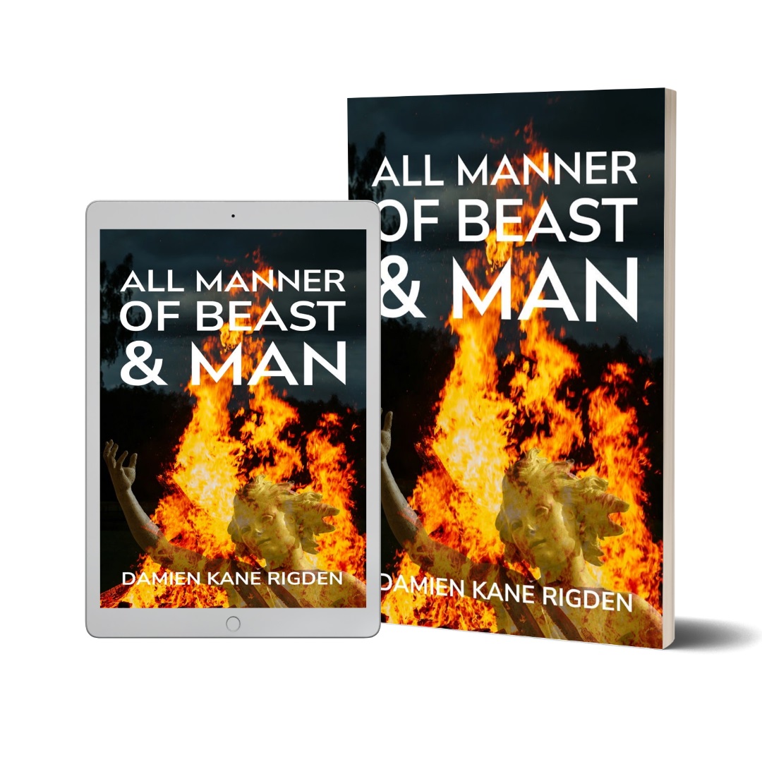 Author Damien Kane Rigden Unveils His Gripping Horror-Thriller Novel: All Manner of Beast & Man