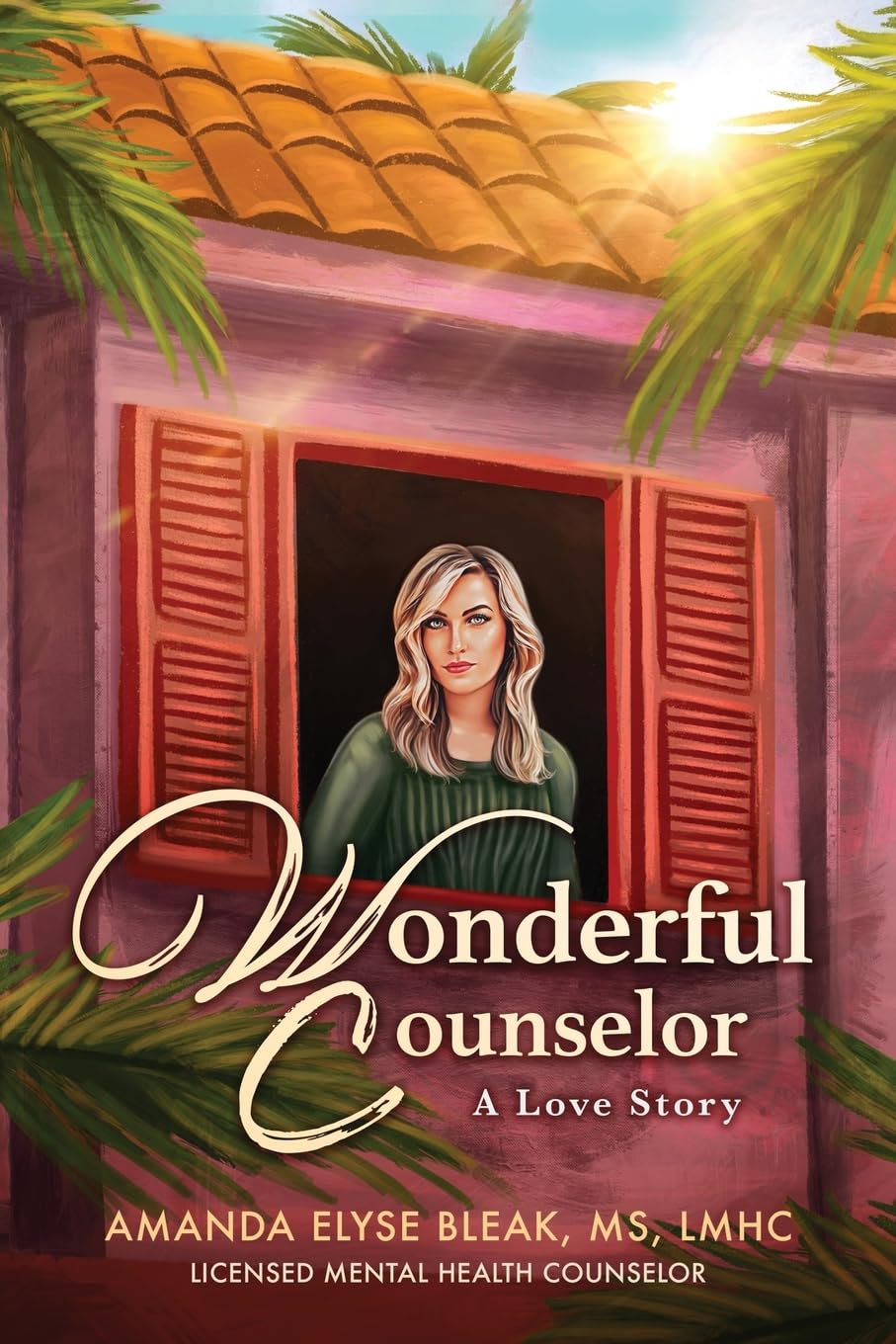 New novel "Wonderful Counselor" by Amanda Elyse Bleak, MS, LMHC is released, an inspirational story of a professional therapist who must face past trauma to stop her path of self-destruction