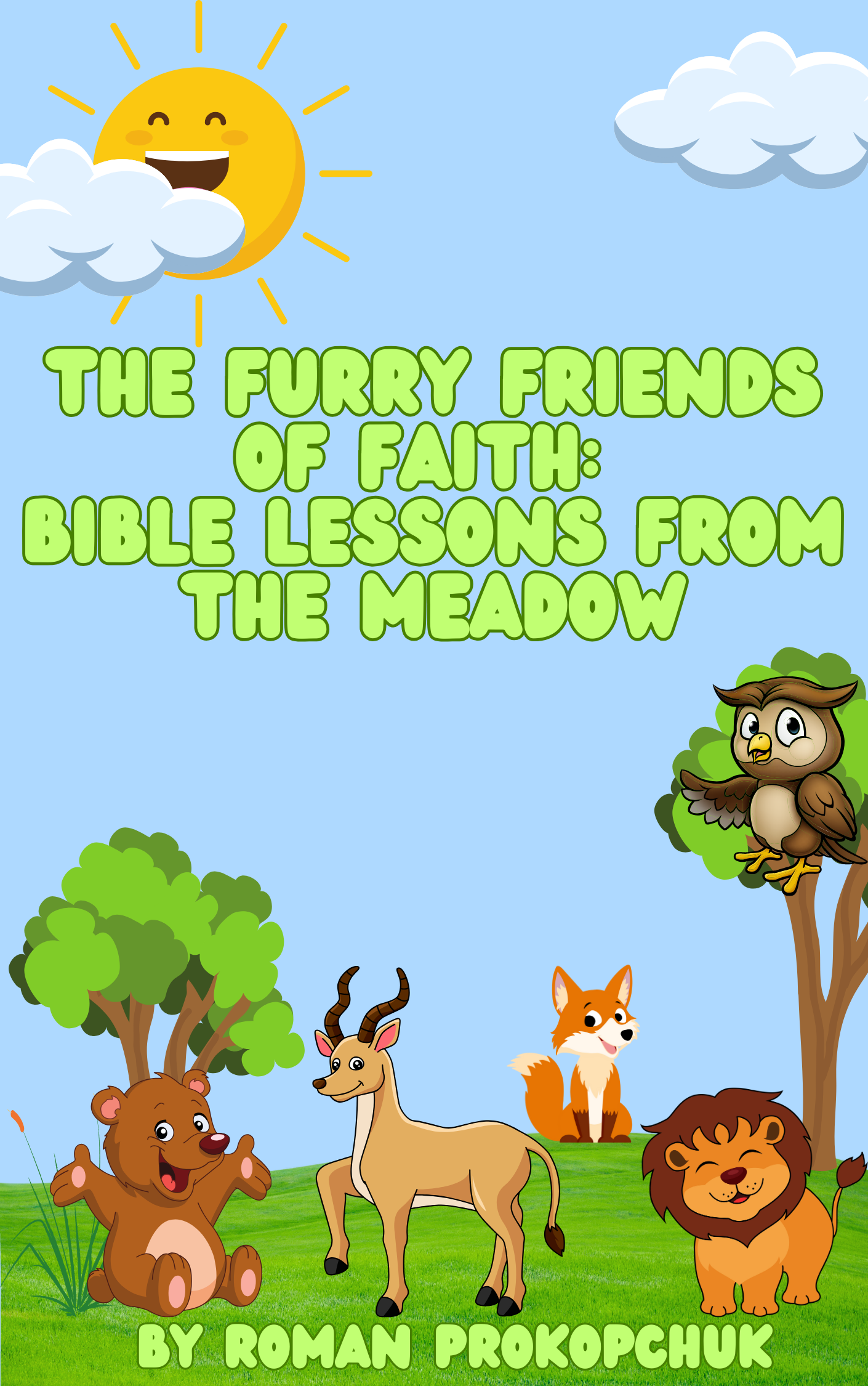 Roman Prokopchuk Authors First Children's Book The Furry Friends of Faith: Bible Lessons from the Meadow