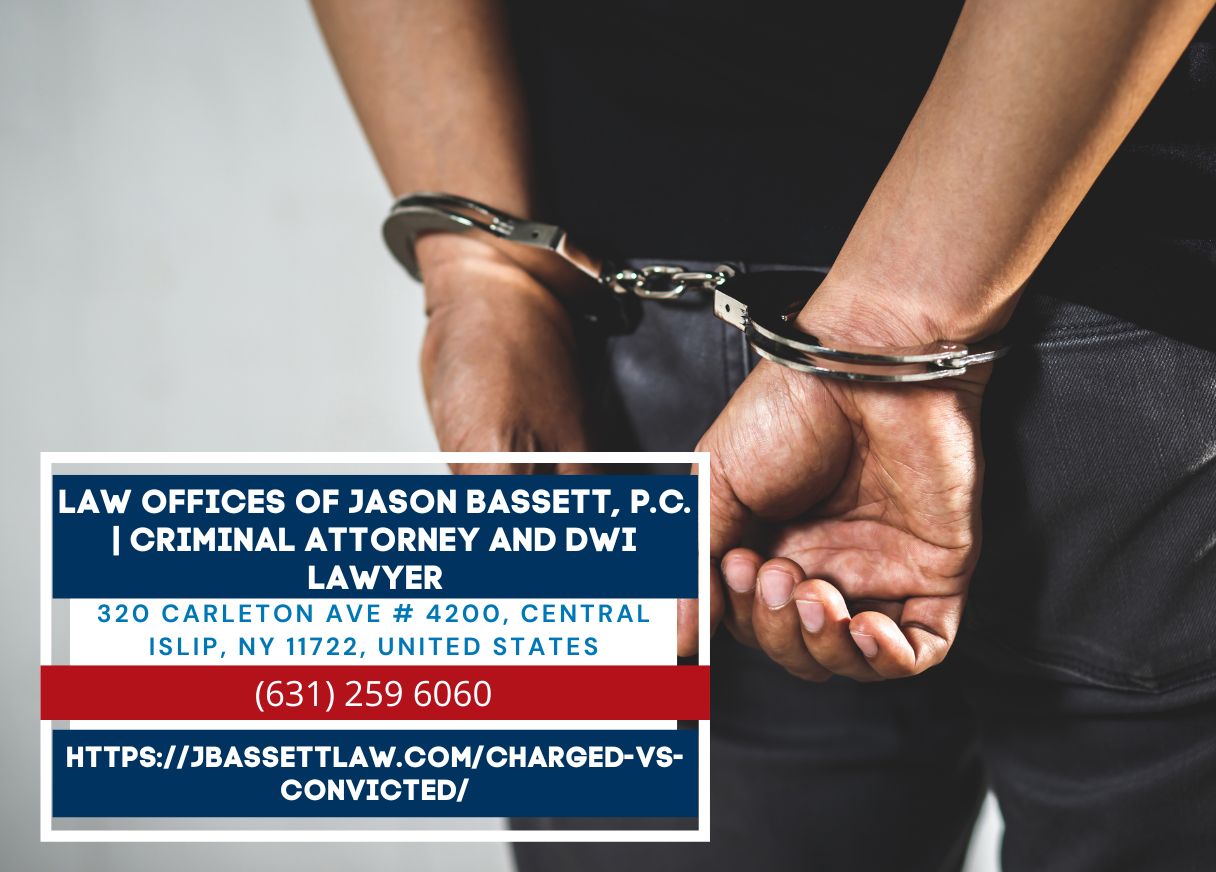 Long Island Criminal Defense Lawyer Jason Bassett Releases Insightful Article on Charged vs Convicted