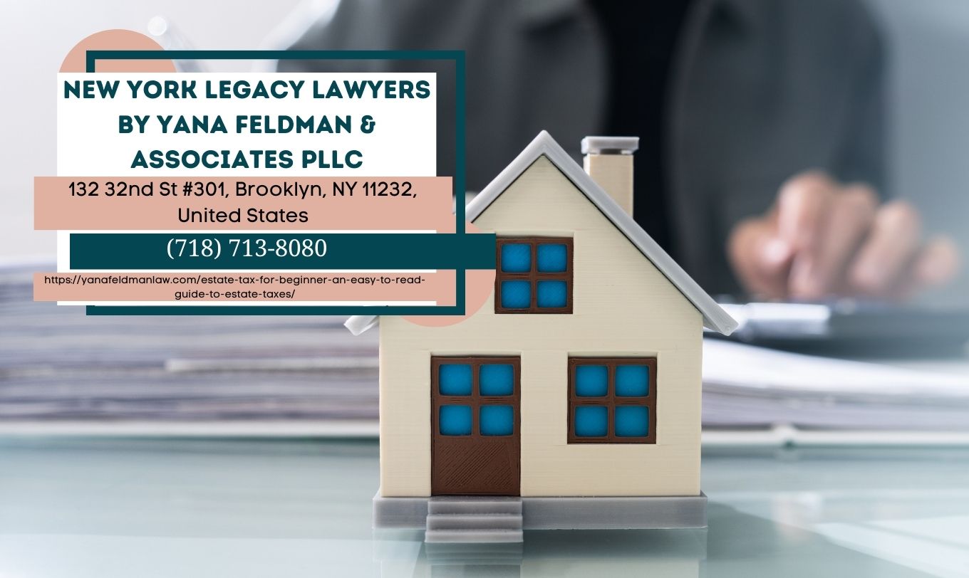 Brooklyn Estate Tax Planning Lawyer Yana Feldman Unveils Simplified Guide to Estate Taxes