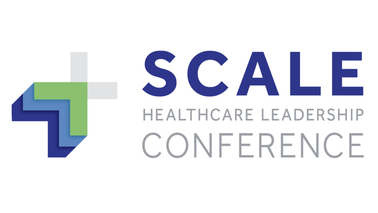 SCALE Healthcare Announces The First Annual SCALE Healthcare Leadership Conference
