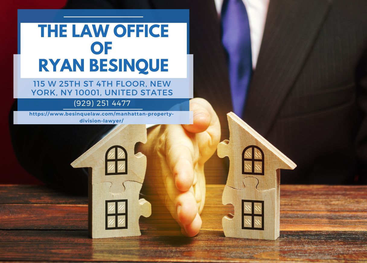 Manhattan Property Division Lawyer Ryan Besinque Unveils Comprehensive Article on Property Division in Divorce Proceedings