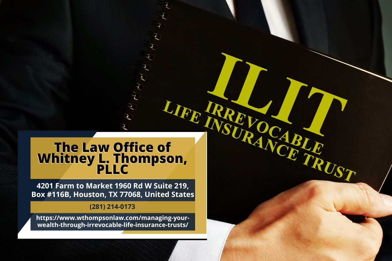 Houston Trust Attorney Whitney L. Thompson Publishes Insightful Article on Wealth Management Using Irrevocable Life Insurance Trusts