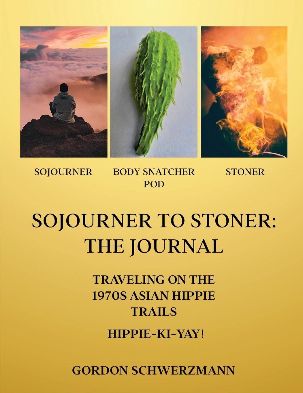 Author's Tranquility Press Presents "Sojourner to Stoner: The Journal" by Gordon Schwerzmann