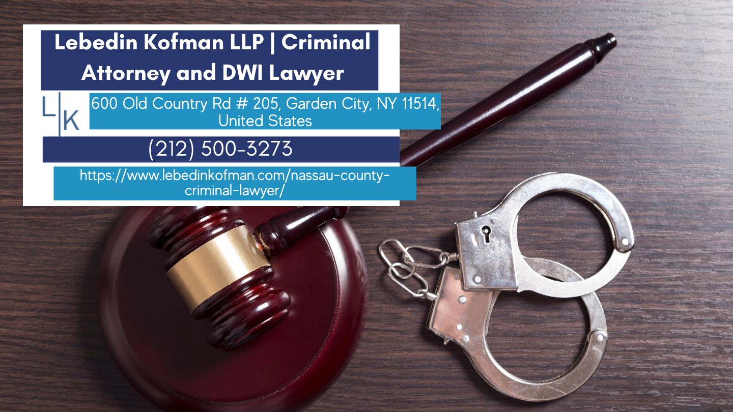 Nassau County Criminal Lawyer Russ Kofman Sheds Light on Criminal Charges in New Article