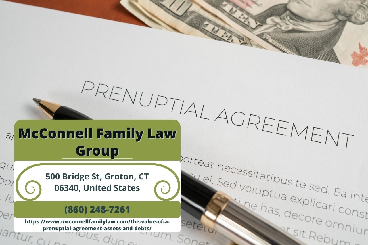 Groton Prenuptial Agreements Lawyer Paul McConnell Releases Informative Article on the Value Of A Prenuptial Agreement