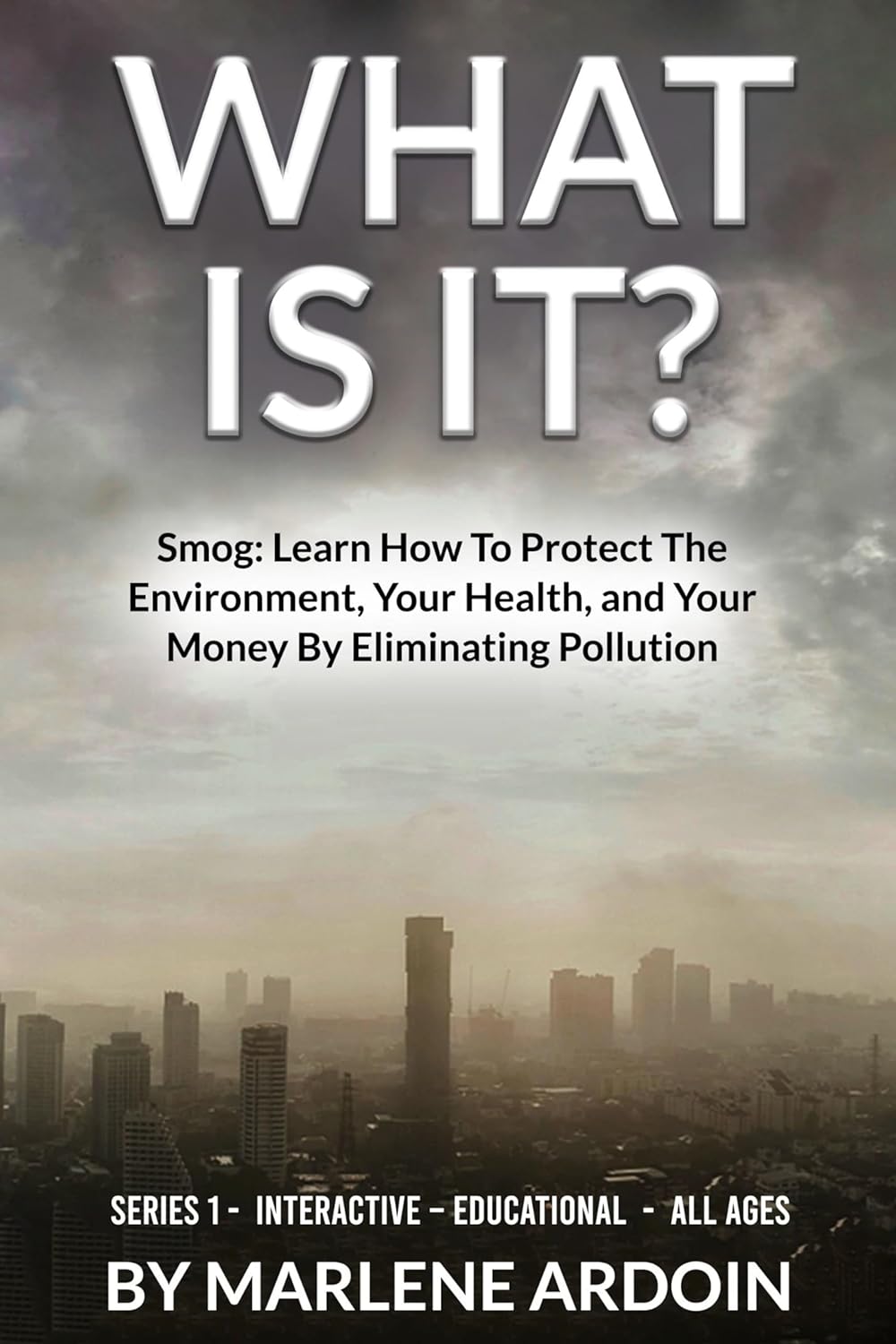 Marlene Ardoin Releases New Book For Children And Teens: What Is It? Smog