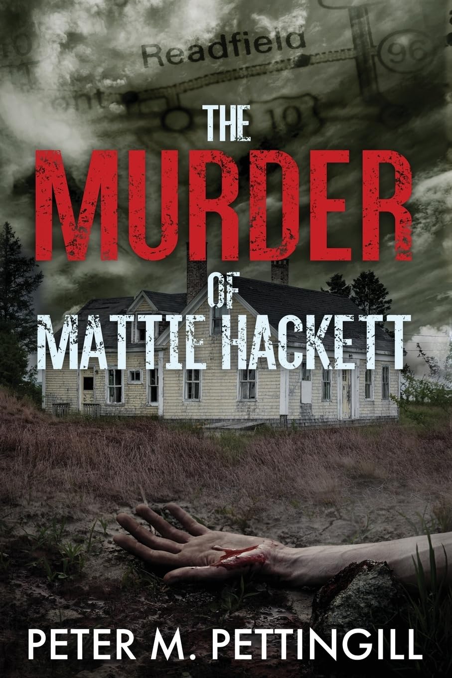 New novel "The Murder of Mattie Hackett" by Peter M. Pettingill is released, the true story of a shocking 1905 murder of a young woman and the ensuing trial seven years later