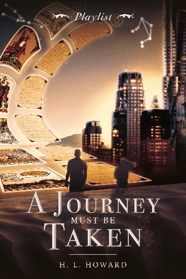 Author H.L. Howard's "A Journey Must Be Taken - Playlist" Takes Readers on a Rollercoaster Ride of Love, Spirituality, and Pandemic Life
