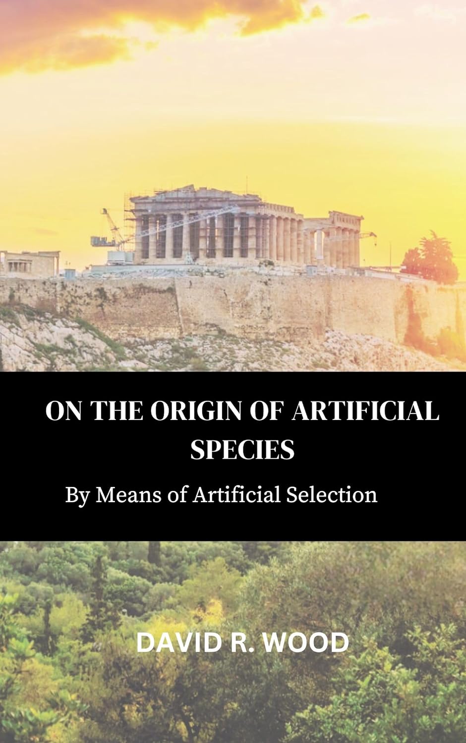 David R. Wood Releases New Book - On the Origin of Artificial Species: By Means of Artificial Selection