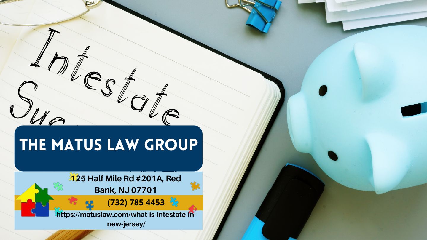 New Jersey Estate Planning Attorney Christine Matus Sheds Light on Intestate Succession Laws