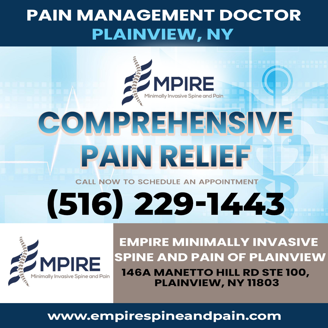 Empire Minimally Invasive Spine and Pain of Plainview: A New Era in Pain Management Now Open and Welcoming New Patients