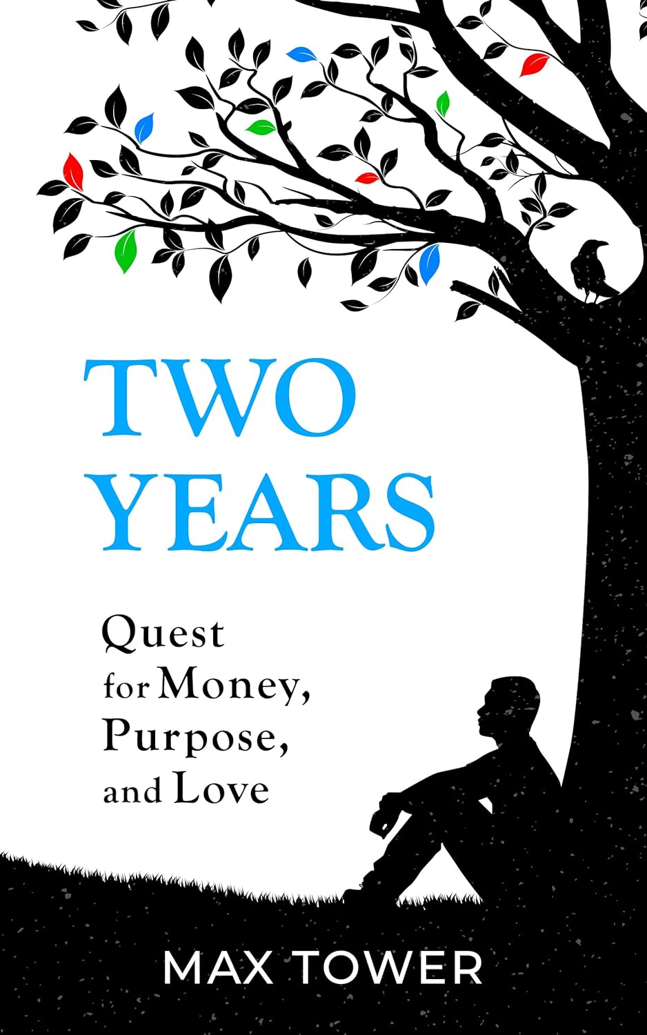New book "Two Years: Quest for Money, Purpose, and Love" by Max Tower is released, an inspiring memoir that chronicles world travel, spiritual transformation, and life with meaning