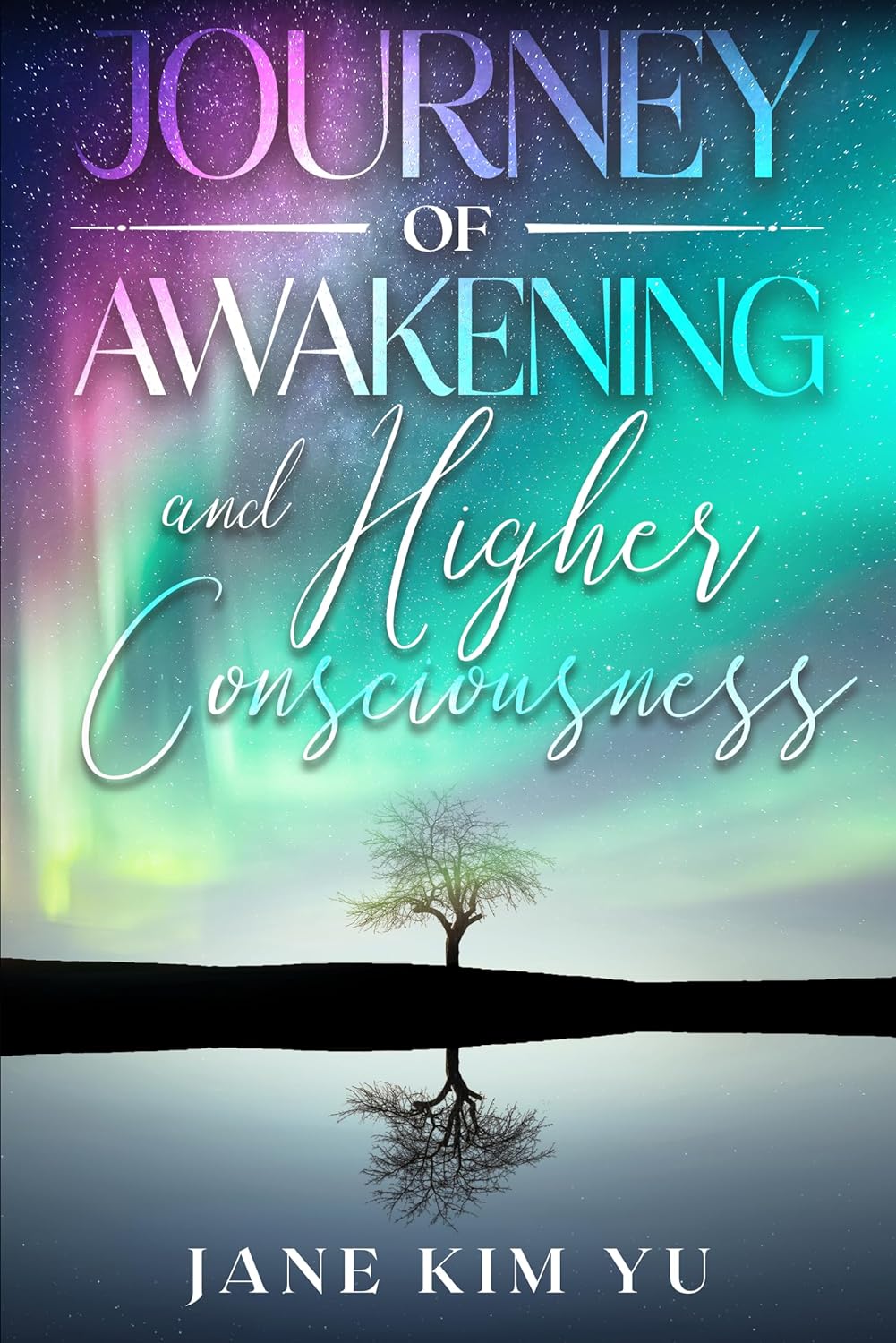 Jane Kim Yu Releases New Book - Journey of Awakening and Higher Consciousness