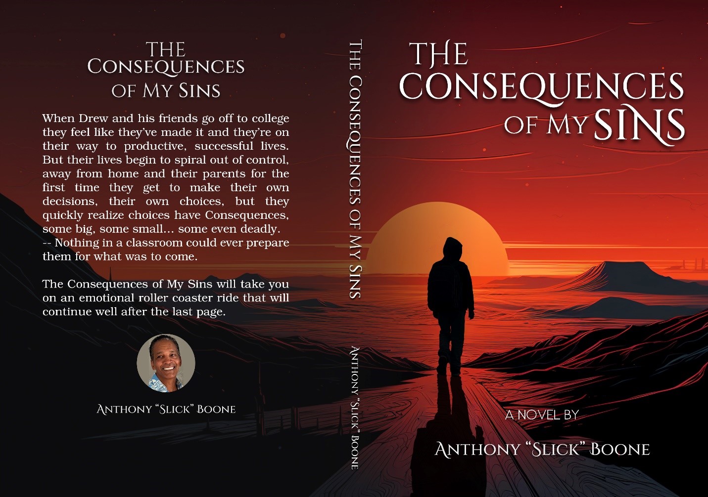 The Consequences of My Sins - A Tale of Choices And Redemption By Author Anthony "Slick" Boone