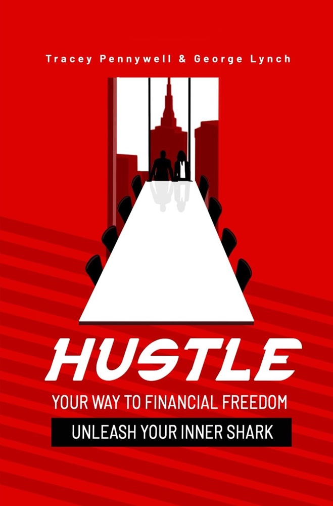 Tracey Pennywell and George Lynch's Hustle Your Way to Financial Freedom is a Blueprint for Building an Entrepreneurial Empire