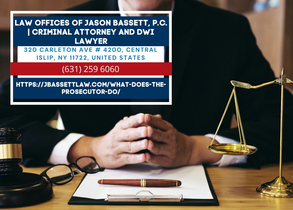 Suffolk County Criminal Defense Attorney Jason Bassett Releases Insightful Article on the Role of Prosecutors