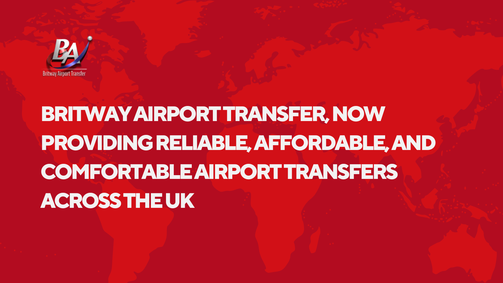 Britway Airport Transfer, Now Providing Reliable, Affordable, and Comfortable Airport Transfers Across the UK Britway Airport Transfer, Now Providing Reliable, Affordable, and Comfortable Airport Transfers Across the UK